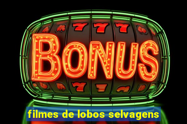 filmes de lobos selvagens